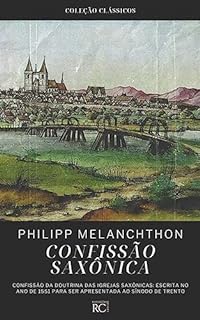 Livro Confissão Saxônica (Coleção Clássicos Livro 1)