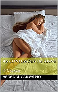 Livro As Confissões de Anne: A Prostituta (Histórias Eróticas Livro 1)