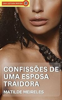 Livro Confissões de Uma Esposa Vagabunda: Conto Erótico de Corno