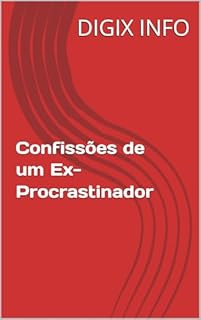 Livro Confissões de um Ex-Procrastinador