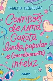 Livro Confissões de uma garota linda, popular e (secretamente) infeliz – Nova edição