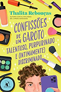 Livro Confissões de um garoto talentoso, purpurinado e (intimamente) discriminado
