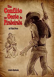 Livro UM CONFLITO NO OESTE DE PIRABEIRABA: roteiro ilustrado