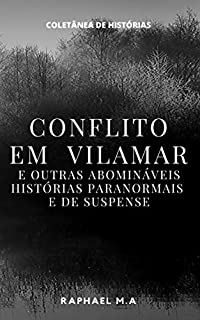 Livro Conflito em Vilamar e outras abomináveis histórias paranormais e de suspense