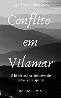 Livro Conflito em Vilamar & histórias horripilantes de fantasia e suspense