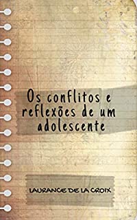 Livro Os Conflitos e Reflexões de um Adolescente
