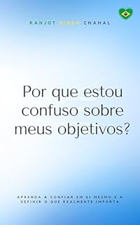Livro Por que estou confuso sobre meus objetivos?: Aprenda a confiar em si mesmo e a definir o que realmente importa