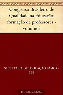 Livro Congresso Brasileiro de Qualidade na Educação: formação de professores - volume 3