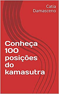 Conheça 100 posições do kamasutra