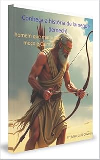 Livro Conheça a história de Lámeque (Lemech) o homem que matou um moço e Caim (Desvendando os segredos da BIBLIA (TORÁ))