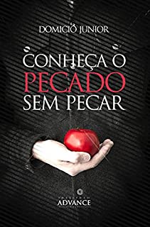 Livro Conheça o pecado sem pecar: O sábio aprende com a experiência do outro (Papo do Alto Livro 2)