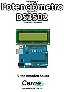 Conhecendo o Potenciômetro digital com o DS3502 Programado no Arduino