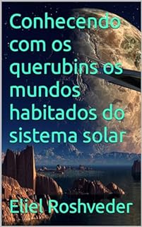 Livro Conhecendo com os querubins os mundos habitados do sistema solar (Aliens e Mundos Paralelos Livro 48)