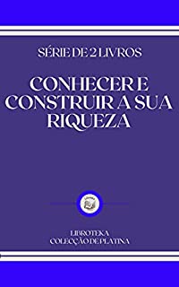 Livro CONHECER E CONSTRUIR A SUA RIQUEZA: série de 2 livros