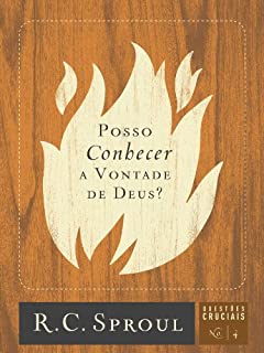 Livro Posso Conhecer a Vontade de Deus? (Série Questões Cruciais Livro 4)