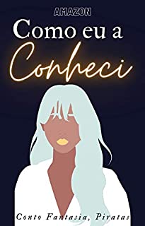 Livro Como eu a Conheci: Um conto de fantasia, Piratas
