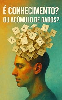 Livro É Conhecimento?: Ou Acúmulo de Dados?