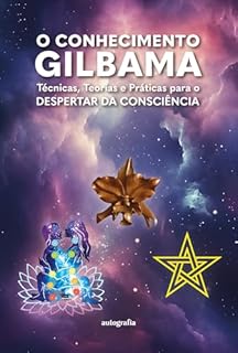 Livro O conhecimento Gilbama: técnicas, teorias e práticas para o despertar da consciência