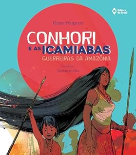 Livro Conhori e as icamiabas: Guerreiras da amazônia (Cometa Literatura)