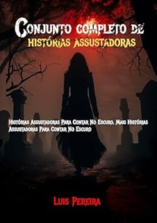 Livro Conjunto completo de histórias assustadoras: histórias assustadoras para contar no escuro, mais histórias assustadoras para contar no escuro