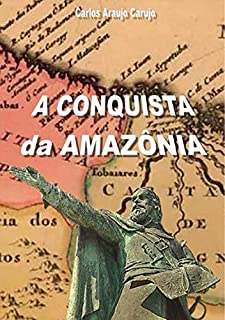 Livro A Conquista Da Amazônia