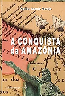 Livro A Conquista Da Amazônia