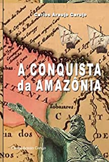 Livro A Conquista Da Amazônia
