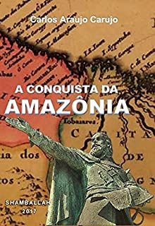 A Conquista da Amazônia