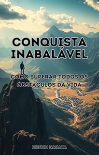Livro Conquista Inabalável: Como Superar Todos os Obstáculos da Vida