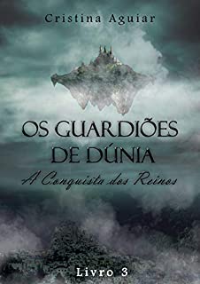 Livro A Conquista dos Reinos - Livro 3 (Os Guardiões de Dúnia)