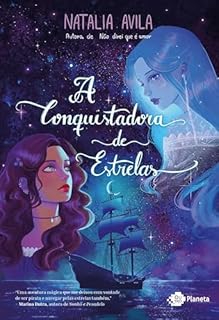 A conquistadora de estrelas: Uma caravela que navega as estrelas, uma pirata nascida na realeza e uma estrela cadente que guarda um segredo fatal, unidas ... pode destruir a realidade como conhecemos.