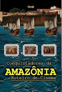Livro Conquistadores Da Amazônia