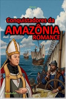 Livro Conquistadores Da Amazônia