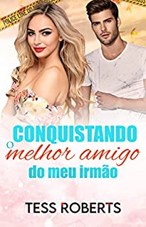 Livro Conquistando o Melhor Amigo do Meu Irmão: sob sua proteção