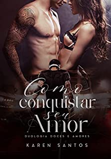 Livro Como Conquistar seu Amor (Doces e Amores Livro 2)