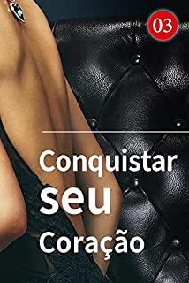 Livro Conquistar seu Coração 3: A Verdade é Sempre Cruel (Sussurros do amor)