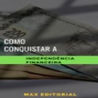 Livro Como Conquistar a Independência Financeira