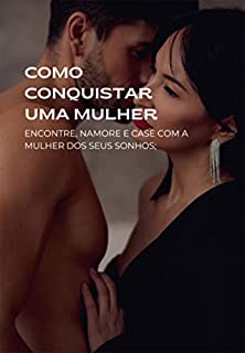 Livro Como Conquistar Uma Mulher