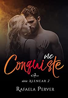Livro Me Conquiste (Alencar Livro 2)