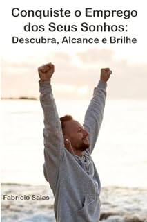 Livro Conquiste o Emprego dos Seus Sonhos: Descubra, Alcance e Brilhe