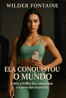Livro Ela Conquistou O Mundo — E O Amor Teve Que Aprender A Acompanhá-la