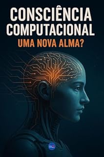 Livro Consciência Computacional: Uma Nova Alma?