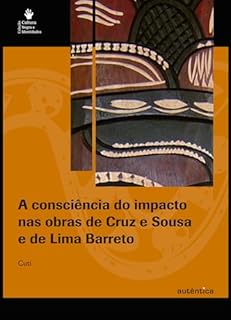 Livro A consciência do impacto nas obras de Cruz e Sousa e de Lima Barreto