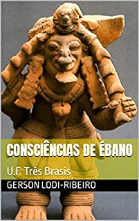 Livro Consciências de Ébano: U.F. Três Brasis