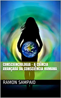 Livro Conscienciologia - A ciência Avançada da Consciência Humana