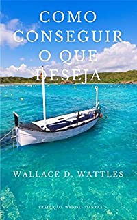 Livro Como conseguir o que deseja