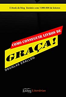 Livro Como Conseguir Livros de Graça: E outras listas de interesse dos leitores