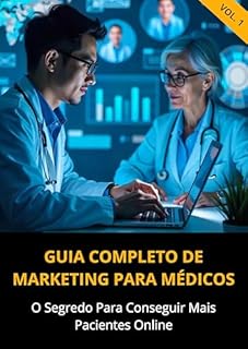 Livro Como Conseguir Mais Pacientes Online: Guia Completo de Marketing para Médicos