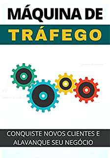 Como Conseguir Muito Tráfego Para Seu Site: Máquina de Tráfego