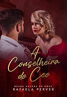 Livro A Conselheira do CEO: (Livro Único)